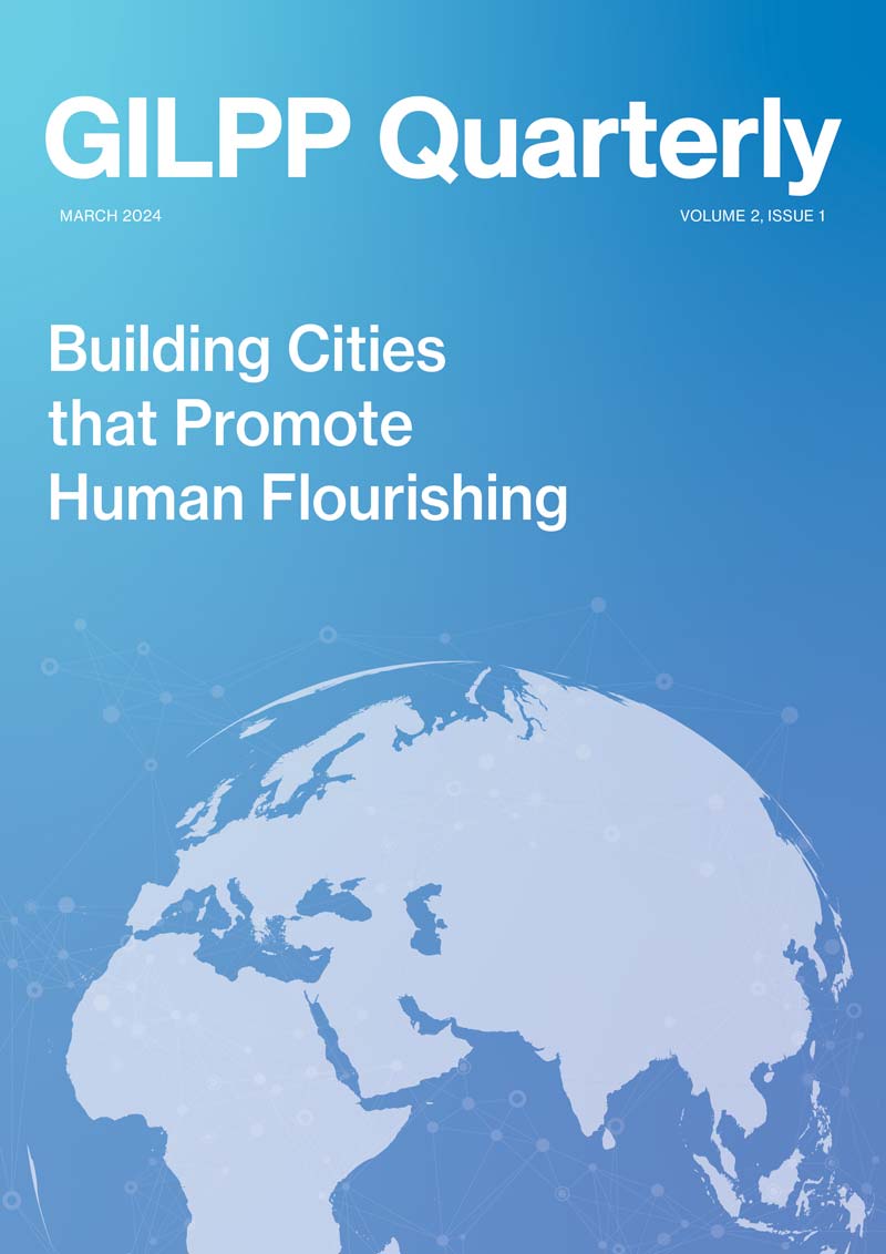 GILPP Quarterly - Volume 2, Issue 1 - Building Cities that Promote Human Growth