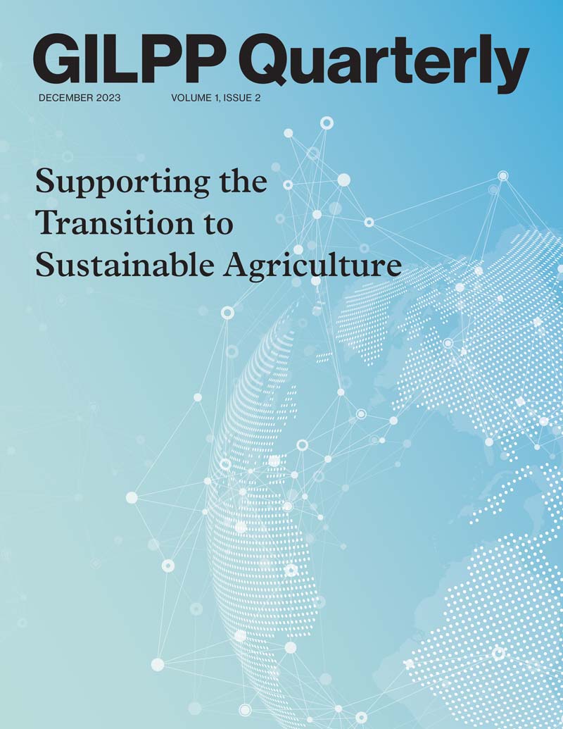 GILPP Quarterly - Volume 1, Issue 2 - Supporting the Transition to Sustainable Agriculture